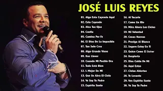 José Luis Reyes Sus Mejores Canciones - 2 horas de música cristiana - 30 Grandes Exitos