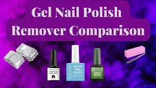 Gel Nail Polish Remover Comparison - which one works best?
