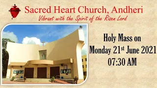 Holy Mass on Monday, 21st June 2021 at 07:30 AM at Sacred Heart Church, Andheri East