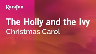 The Holly and the Ivy - Christmas Carol | Karaoke Version | KaraFun