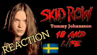Sebastian Who?? Tommy Johansson Covers Skid Row 18 & Life and.... (REACTION) #sweden