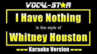 Whitney Houston - I Have Nothing (Karaoke Version) with Lyrics HD Vocal-Star Karaoke