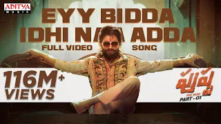 Eyy Bidda Idhi Naa Adda Full Video Song |Pushpa Songs Telugu |Allu Arjun, Rashmika |DSP |Nakash Aziz