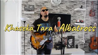 Khaseka Tara - Albatross Cover  #KhasekaTara2020 #AlbatrossFromHome