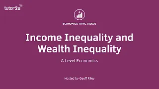 Income Inequality and Wealth Inequality I A Level and IB Economics