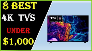 ✅Top 8 : BEST 4K TVS UNDER $1,000 In 2023 |BEST 4K TVS Of 2023 - Reviews