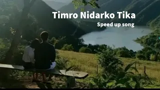 Timro Nidarko Tika_speed_up_song