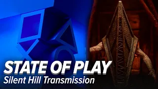 State of Play + Silent Hill Transmission