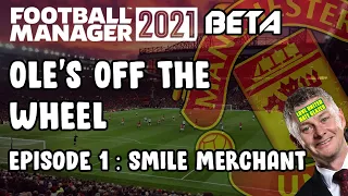 Football Manager 2021 BETA - Manchester United - Ole's Off The Wheel Episode 1