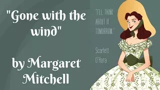 Interesting Facts About "Gone With The Wind" By Margaret Mitchell