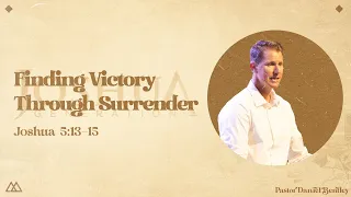 Finding Victory Through Surrender | Daniel Bentley