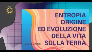 Entropia, origine ed evoluzione della vita, Guido Chelazzi