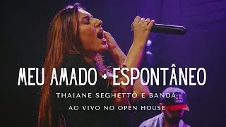 Thaiane Seghetto - Ministração Meu amado + Espontâneo (Ao Vivo no Open House)