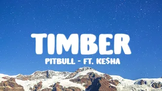 Pitbull - Timber (Lyrics) ft. Ke$ha