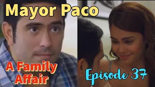 A Family Affair "Mayor Paco" | ADVANCE FULL Episode 37, August 16
