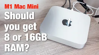 8GB vs 16GB RAM on M1 Mac Mini? Which to Get