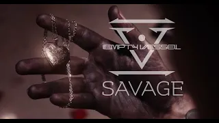 EMPTY VESSEL - SAVAGE (FEAT. COREY DOREMUS) (OFFICIAL MUSIC VIDEO)