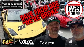 DAVE FROM DDE - "WE'RE BROKE!" - South OC Cars and Coffee.