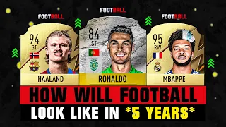 THIS IS HOW FOOTBALL WILL LOOK LIKE IN 5 YEARS! 😲😵 ft. Ronaldo, Mbappe, Haaland... etc