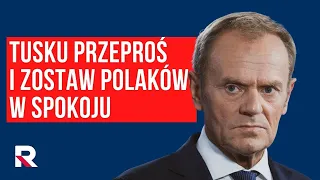 Ty Tusku przeproś i zostaw Polaków w spokoju | Jacek Sobala | Mówi się 1/2