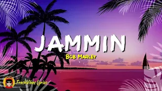 Bob Marley - Jammin (LYRICS)