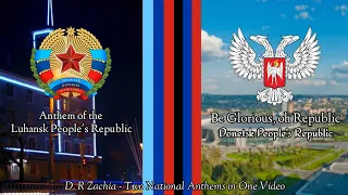 "Be Glorious, oh Republic" - National Anthem of Donetsk PR | "Anthem of Luhansk PR" [Instrumentals]