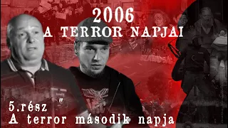 2006 - A Terror Napjai 5. rész - A terror második napja