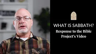 What is Sabbath? Response to the Bible Project's Video