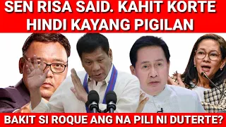 SEN RISA SAID KAHIT KORTE HINDI KAYANG PIGILAN?/BAKIT SI ROQUE ANG NAPILI NI DUTERTE? LIVE...