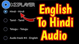 mx player me english movie ko hindi kaise kare | English To Hindi Audio mx player