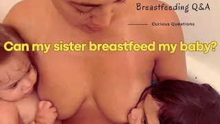 "Can my sister breastfeed my baby? | Breastfeeding Q&A" @HeartStrings_