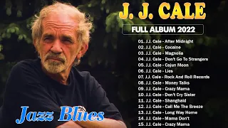 Best Of JJ Cale Full Album 2022 ~ Jazz Blues Legend JJ Cale ~ JJ Cale Greatest Hits