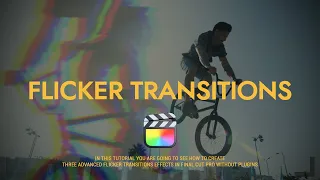 3 Advanced Flicker Transitions Effect (Final Cut Pro Tutorial)