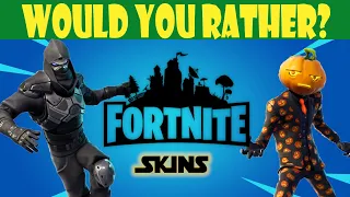 Would You Rather Fortnite Skins