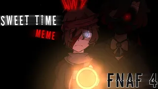 [Flash + Blood] Sweet Time Meme | FNaF 4 - Gacha club | Transition Test | -Galaxy.x.System- |