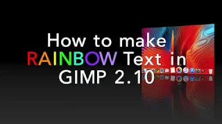 How to make RAINBOW text in GIMP-2.10