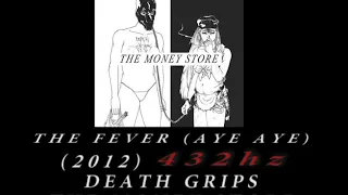 Death Grips - The Fever (Aye Aye) [432hz]