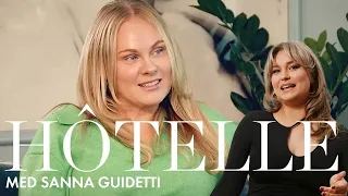 Sanna Guidetti om sitt fattigaste och rikaste beteende - Hôtelle med Sanna Guidetti