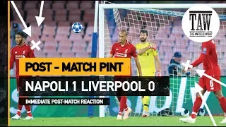 Napoli 1 Liverpool 0 | Post Match Pint