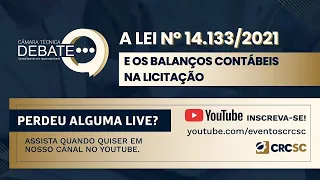 Câmara Técnica Debate “A Lei nº 14.133/2021 e os Balanços Contábeis na Licitação”