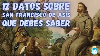 12 Datos sobre San Francisco de Asís que quizás no conocias