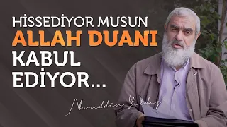 HİSSEDİYOR MUSUN ALLAH DUANI KABUL EDİYOR... | Nureddin Yıldız