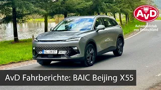 AvD Fahrberichte: BAIC Beijing X55 - Wie viel Auto geht wirklich?