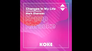 Changes In My Life : Originally Performed By Mark Sherman Karaoke Verison