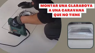 Montar una claraboya a una caravana que no tiene (Juan Jose Lozano)