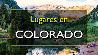 Colorado: Los 10 mejores lugares para visitar en Colorado, Estados Unidos.