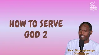 How to serve God 2 || 290424