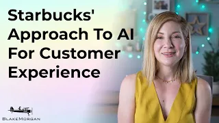 Starbucks' Approach To AI For Customer Experience
