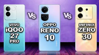 Vivo iQoo 27 Pro vs Oppo Reno 10 vs Infinix Zero 30