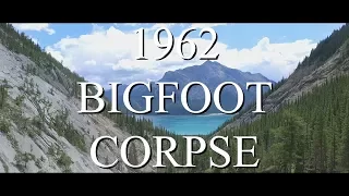 1962 BIGFOOT CORPSE! - Mountain Beast Mysteries Episode 15.